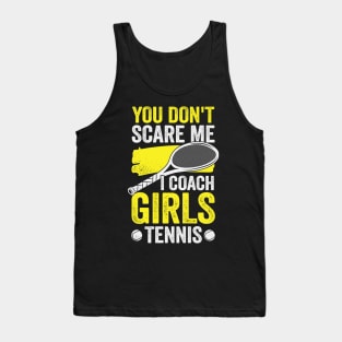 You Don't Scare Me I Coach Girls Tennis Tank Top